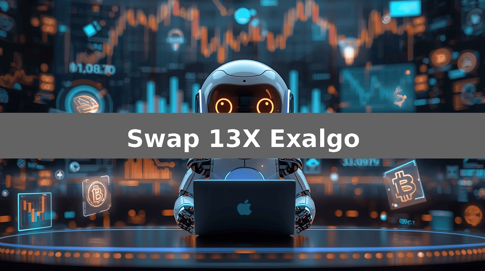 Swap 13X Exalgo