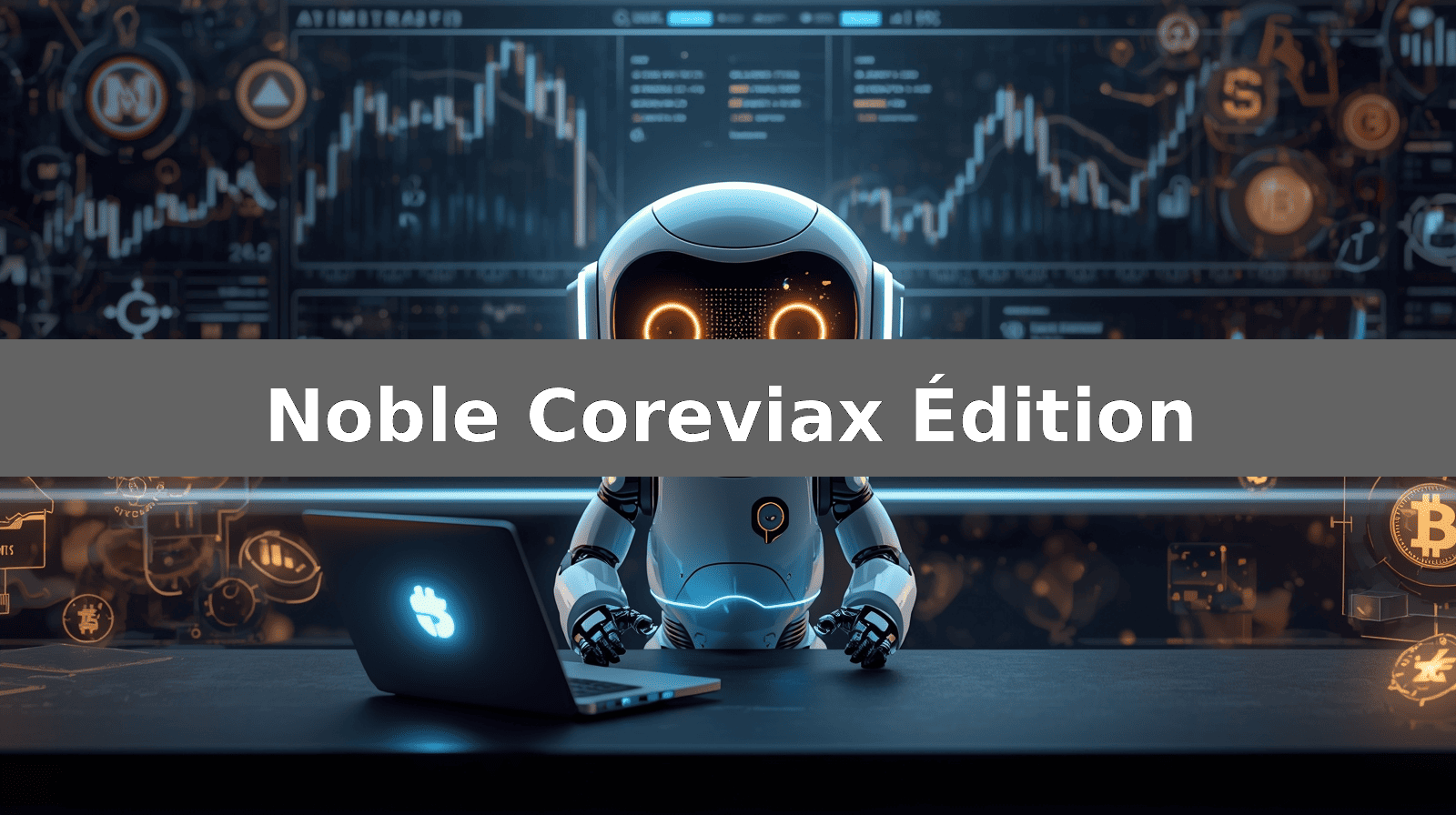 Noble Coreviax Édition